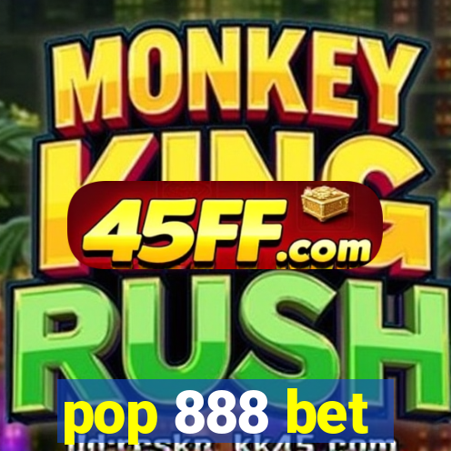 pop 888 bet